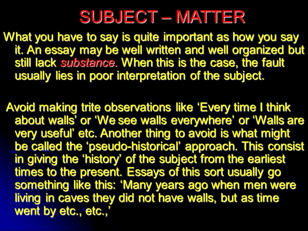 SUBJECT – MATTER What you have to say is quite important as how you